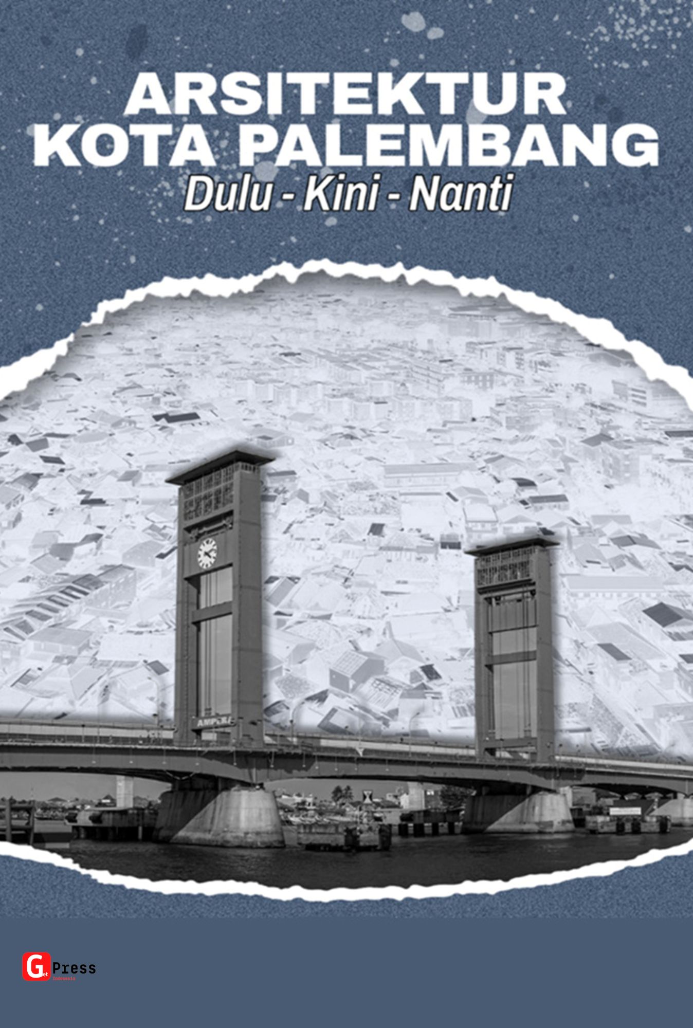 ARSITEKTUR KOTA PALEMBANG  DULU-KINI-NANTI